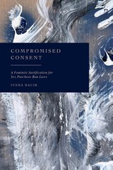 Compromised Consent - Ivana (Dublin Bay South Bacik - 9781509996742