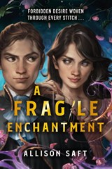 A Fragile Enchantment - Allison Saft - 9781510112117