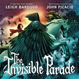 The Invisible Parade - Leigh Bardugo - 9781510112988