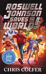Roswell Johnson Saves the World! - Chris Colfer - 9781510202634