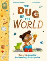 We Dug Up the World - Alexandra Stewart - 9781510230415