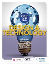 OCR GCSE (9-1) Design and Technology - Andy Knight ; Chris Rowe ; Sharon McCarthy ; Jennifer Tilley - 9781510401136