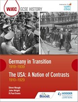 WJEC GCSE History: Germany in Transition, 1919–1939 and the USA: A Nation of Contrasts, 1910–1929 - R. Paul Evans ; Steve Waugh ; John Wright - 9781510403208