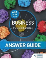 AQA GCSE (9-1) Business Answer Guide - Malcolm Surridge ; Andrew Gillespie - 9781510409620
