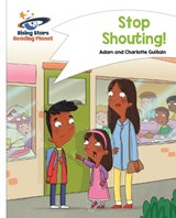Reading Planet - Stop Shouting! - White: Comet Street Kids - GUILLAIN,  Adam ; Guillain, Charlotte - 9781510411418