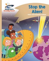 Reading Planet - Stop the Alien! - Gold: Comet Street Kids - GUILLAIN,  Adam ; Guillain, Charlotte - 9781510411715