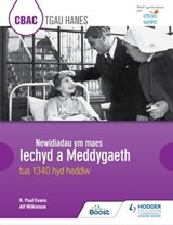 CBAC TGAU HANES: Newidiadau ym maes Iechyd a Meddygaeth tua 1340 hyd heddiw (WJEC GCSE History: Changes in Health and Medicine c.1340 to the present day Welsh-language edition) - R. Paul Evans ; Alf Wilkinson - 9781510435230