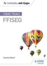 Fy Nodiadau Adolygu: CBAC TGAU Ffiseg (My Revision Notes: WJEC GCSE Physics, Welsh-language Edition) - Jeremy Pollard - 9781510443945