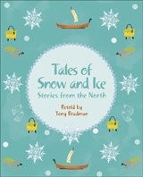 Reading Planet KS2 - Tales of Snow and Ice - Stories from the North - Level 3: Venus/Brown band - Tony Bradman - 9781510444492