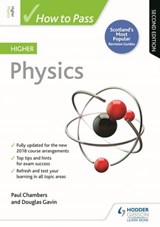 How to Pass Higher Physics, Second Edition - Paul Chambers ; Douglas Gavin - 9781510451650