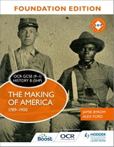 OCR GCSE (9–1) History B (SHP) Foundation Edition: The Making of America 1789–1900 - Jamie Byrom ; Alex Ford - 9781510469594