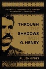 Through the Shadows with O. Henry - Al Jennings - 9781510701441