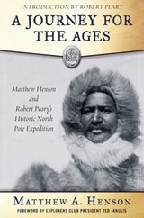 A Journey for the Ages - Matthew A. Henson - 9781510707573