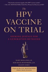 The HPV Vaccine On Trial - Mary Holland ; Kim Mack Rosenberg ; Eileen Iorio - 9781510710818