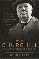 How Churchill Saved Civilization - John Harte - 9781510712416