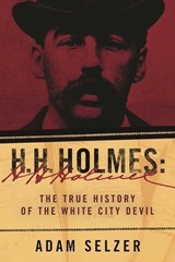 H. H. Holmes - Adam Selzer - 9781510713468