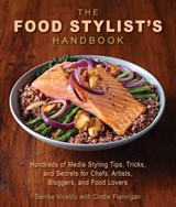 The Food Stylist's Handbook - Denise Vivaldo ; Cindie Flannigan - 9781510721180