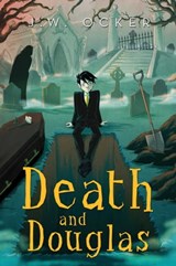 Death and Douglas - J. W. Ocker - 9781510724624