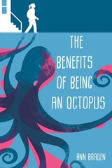 The Benefits of Being an Octopus - Ann Braden - 9781510737525