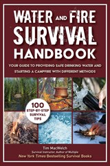 Water and Fire Survival Handbook - Timothy MacWelch - 9781510755574