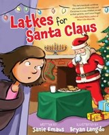 Latkes for Santa Claus - Janie Emaus - 9781510759893