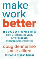 Make Work Better - Doug Dennerline ; Jamie Aitken - 9781510774919