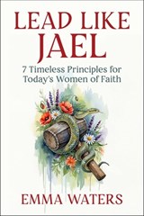 Lead Like Jael - Emma Waters - 9781510783539