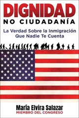 Dignidad, No Ciudadanía - María Elvira Salazar - 9781510786868