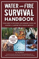 Water and Fire Survival Handbook - Timothy MacWelch - 9781510788435