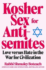 Kosher Sex for Antisemites - Shmuley Boteach - 9781510789029