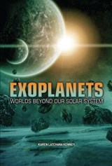 Exoplanets: Worlds Beyond Our Solar System - Karen Kenney - 9781512400861