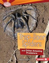 Trap-Door Spiders and Other Amazing Predators - HIRSCH,  Rebecca E. - 9781512425482