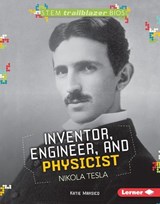 Inventor, Engineer, and Physicist Nikola Tesla - MARSICO,  Katie - 9781512434484