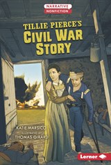 Tillie Pierce's Civil War Story - Katie Marsico - 9781512456776