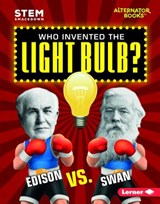 Who Invented the Light Bulb?: Edison vs. Swan - Susan E. Hamen - 9781512483215