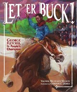 Let 'er Buck!: George Fletcher, the People's Champion - Vaunda Micheaux Nelson - 9781512498080