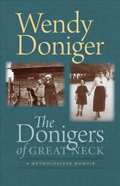 The Donigers of Great Neck - A Mythologized Memoir
