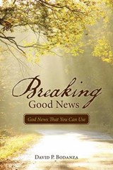 Breaking Good News - David P Bodanza - 9781512706505