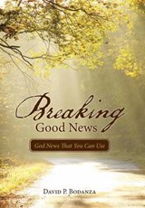 Breaking Good News - BODANZA,  David P. - 9781512706512