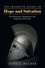 The Tripartite Helmet of Hope and Salvation - Dave G Becher - 9781512756968