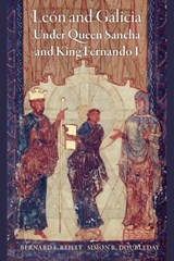 Leon and Galicia Under Queen Sancha and King Fernando I - Bernard F. Reilly ; Simon R. Doubleday - 9781512824629