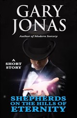 Shepherds on the Hills of Eternity - Gary Jonas - 9781513083742