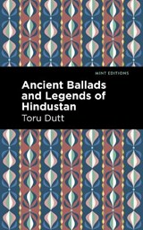 Ancient Ballads and Legends of Hindustan - Toru Dutt - 9781513135489
