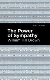 The Power of Sympathy - William Hill Brown - 9781513135885