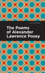 The Poems of Alexander Lawrence Posey - Alexander Lawrence Posey - 9781513201047