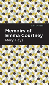 Memoirs of Emma Courtney - Mary Hays - 9781513206295