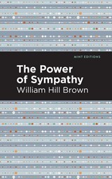 The Power of Sympathy - William Hill Brown - 9781513268675