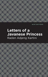 Letters of a Javanese Princess - Raden Adjeng Kartini - 9781513270951
