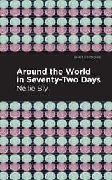 Around the World in Seventy-Two Days - Nellie Bly - 9781513280066