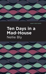 Ten Days in a Mad House - Nellie Bly - 9781513280073